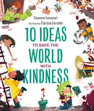 10 Ideas to Save the Planet with Kindness de Eleonora Fornasari