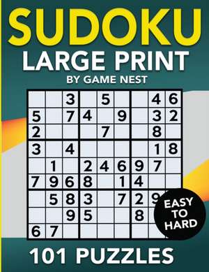 Sudoku Large Print 101 Puzzles Easy to Hard de Game Nest