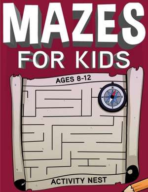 Mazes For Kids Ages 8-12 de Activity Nest