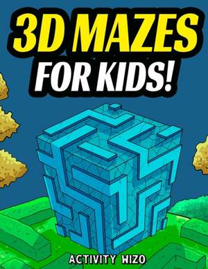 3D Mazes For Kids de Activity Wizo