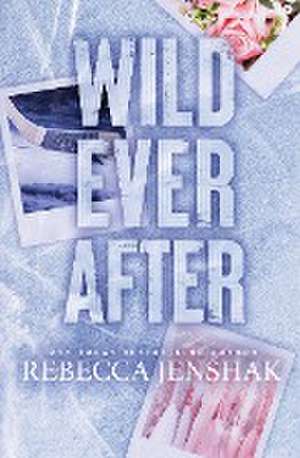 Wild Ever After de Rebecca Jenshak