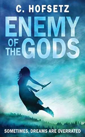 Enemy of the Gods de C. Hofsetz