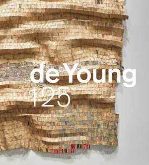 de Young 125 de Ann Heath Karlstrom