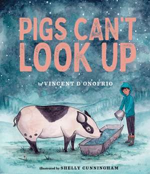 Pigs Can't Look Up de Vincent D'Onofrio