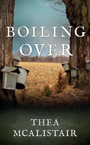 Boiling Over de Thea McAlistair