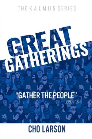 Great Gatherings de Cho Larson