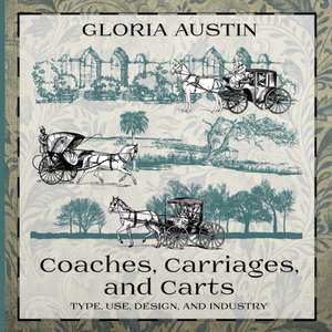 Coaches, Carriages, and Carts de Gloria Austin