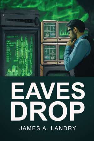 Eaves Drop de James A. Landry