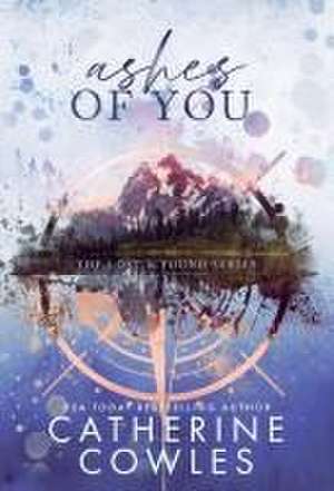 Ashes of You de Catherine Cowles