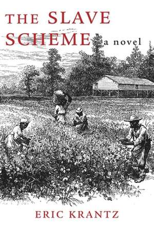 The Slave Scheme de Eric Krantz