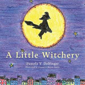 A Little Witchery de Pamela Y. Dolfinger