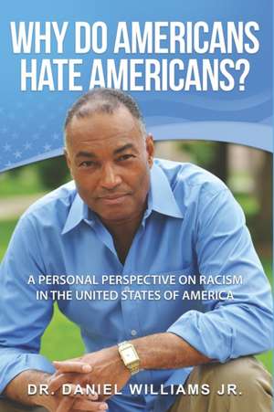 Williams, D: WHY DO AMER HATE AMER