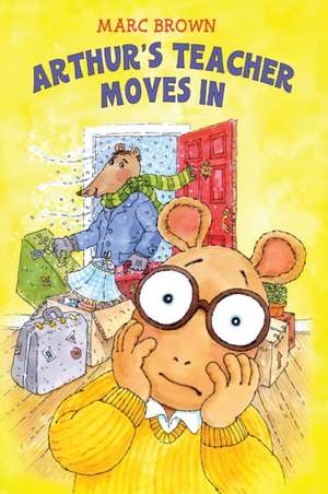 Arthur's Teacher Moves In de Marc Brown