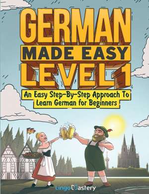 German Made Easy Level 1 de Lingo Mastery