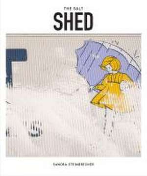 The Salt Shed de Sandra Steinbrecher