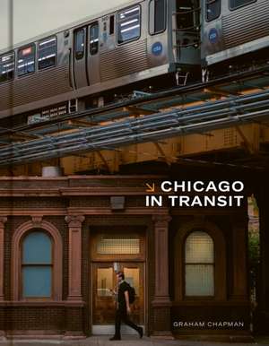 Chicago in Transit de Graham Chapman