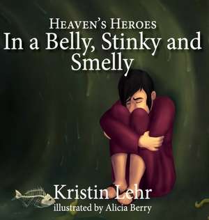 In a Belly, Stinky and Smelly de Kristin Lehr