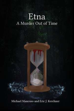 Etna - A Murder Out of Time de Michael Mancuso