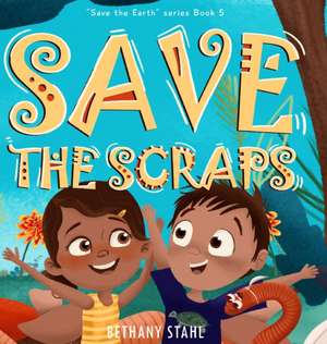 Save the Scraps de Bethany Stahl