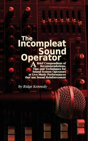 The Incompleat Sound Operator de Ridge Kennedy