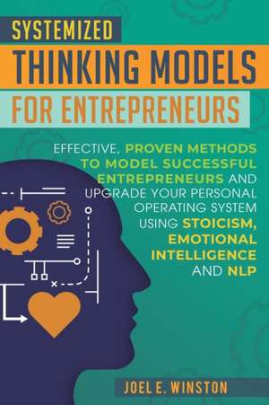 Systemized Thinking Models for Entrepreneurs de Joel E. Winston