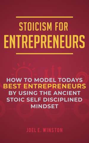 Stoicism for Entrepreneurs de Joel E. Winston