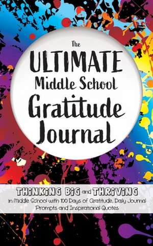 The Ultimate Middle School Gratitude Journal de Gratitude Daily