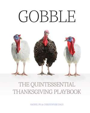 Gobble: The Quintessential Thanksgiving Playbook de Pk Isacs