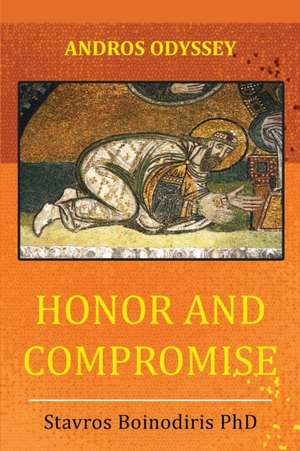 Honor and Compromise de Stavros Boinodiris