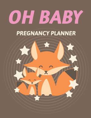 Oh Baby Pregnancy Planner de Patricia Larson