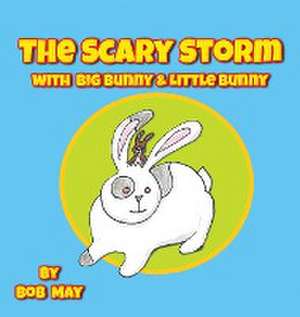 The Scary Storm with Big Bunny & Little Bunny de Bob May