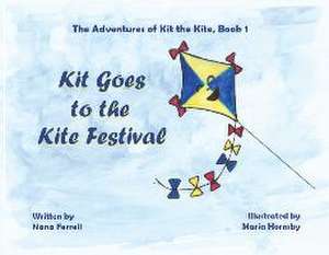 Kit Goes to the Kite Festival de Nana Ferrell