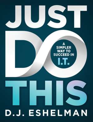 Just Do This de D. J. Eshelman