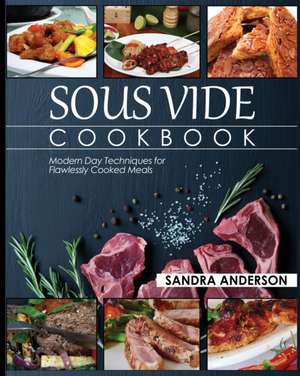 Sous Vide Cookbook de Sandra Anderson