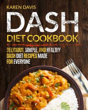 Dash Diet Cookbook de Karen Davis