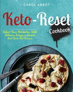 Keto-Reset Cookbook de Carol Abbot