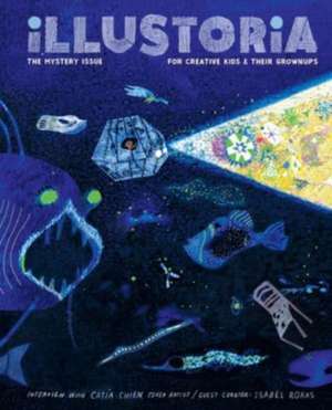 Illustoria: Mystery: Issue #20: Stories, Comics, Diy, for Creative Kids and Their Grownups de Elizabeth Haidle