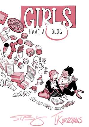 Girls Have a Blog: The Signature Edition de Thorn Kurtzhals