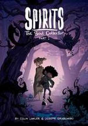 Spirits: The Soul Collector Part 1 de Colin Lor