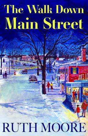 The Walk Down Main Street de Ruth Moore