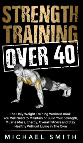 Strength Training Over 40 de Michael Smith