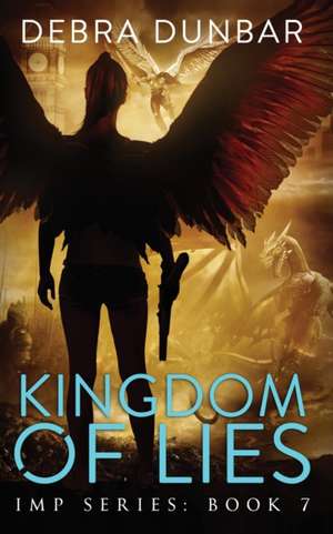 Kingdom of Lies de Debra Dunbar