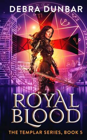 Royal Blood de Debra Dunbar