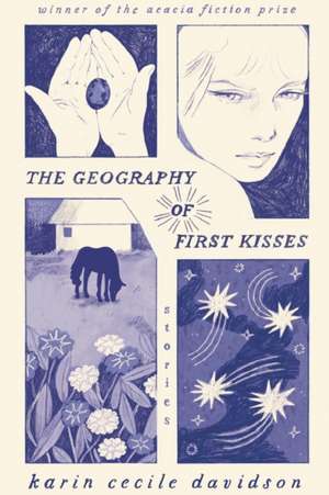 The Geography of First Kisses de Karin Cecile Davidson