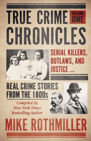 True Crime Chronicles de Mike Rothmiller