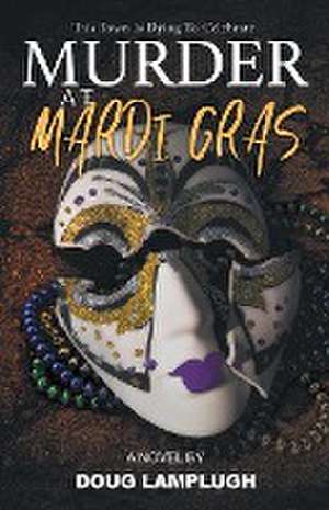 MURDER AT MARDI GRAS de Doug Lamplugh