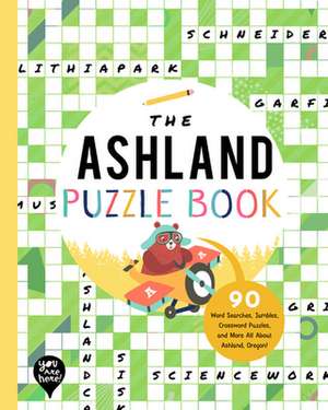 The Ashland Puzzle Book: 90 Word Searches, Jumbles, Crossword Puzzles, and More All About Ashland, Oregon de Bushel & Peck Books