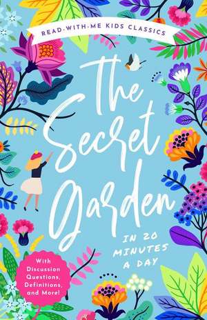 The Secret Garden in 20 Minutes a Day: A Read-With-Me Book with Discussion Questions, Definitions, and More de Ryan Cowan