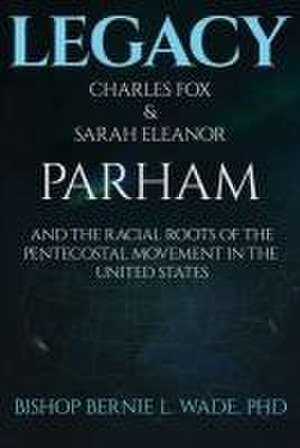 Legacy, Charles Fox & Sarah Eleanor Parham de Bernie L Wade