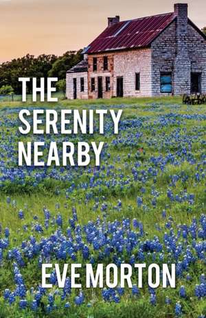 The Serenity Nearby de Eve Morton